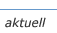 aktuell